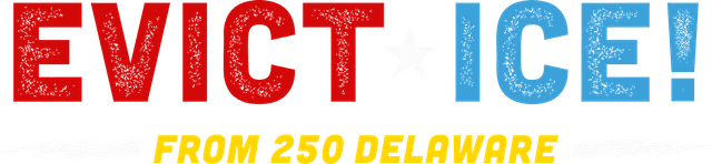 Evict ICE from 250 Delaware